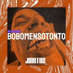 NSQK - BOBOMENSOTONTO(JMRTNZ EDIT)