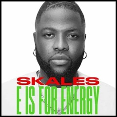 Skales - E Is For Energy