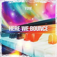 V3NE - Here We Bounce (FLP FREE)