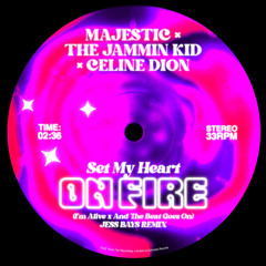 Majestic, The Jammin Kid, Celine Dion - Set My Heart On Fire - (Jess Bays Remix)