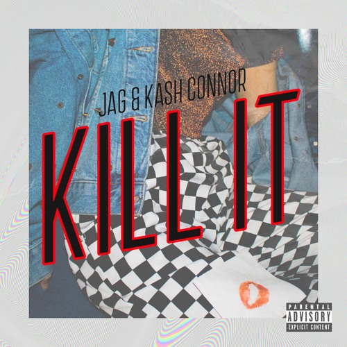 Kill It! - JAG & Ka$h Connor