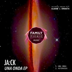 PREMIERE: JA:CK - Una Onda (Original Mix) [Family Piknik Music]