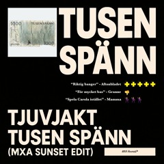 Tusen Spänn (MXA Sunset Edit) **FREE DL
