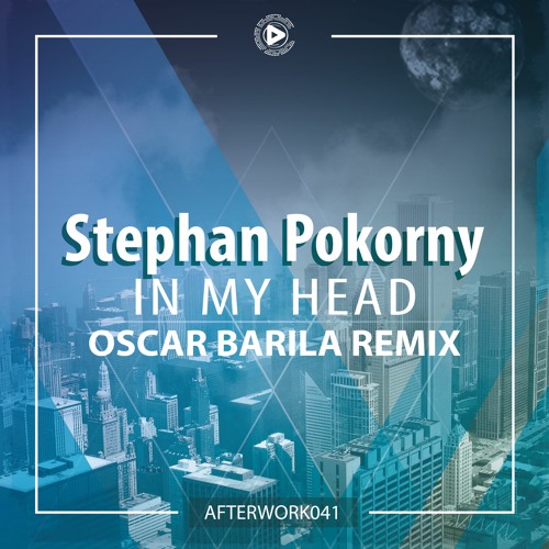 OUT NOW: Stephan Pokorny - In My Head (Oscar Barila Remix) [AFTERWORK041]
