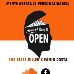 The Bless Killer X Fánio Costa -Mente Aberta -(2-Personalidades)