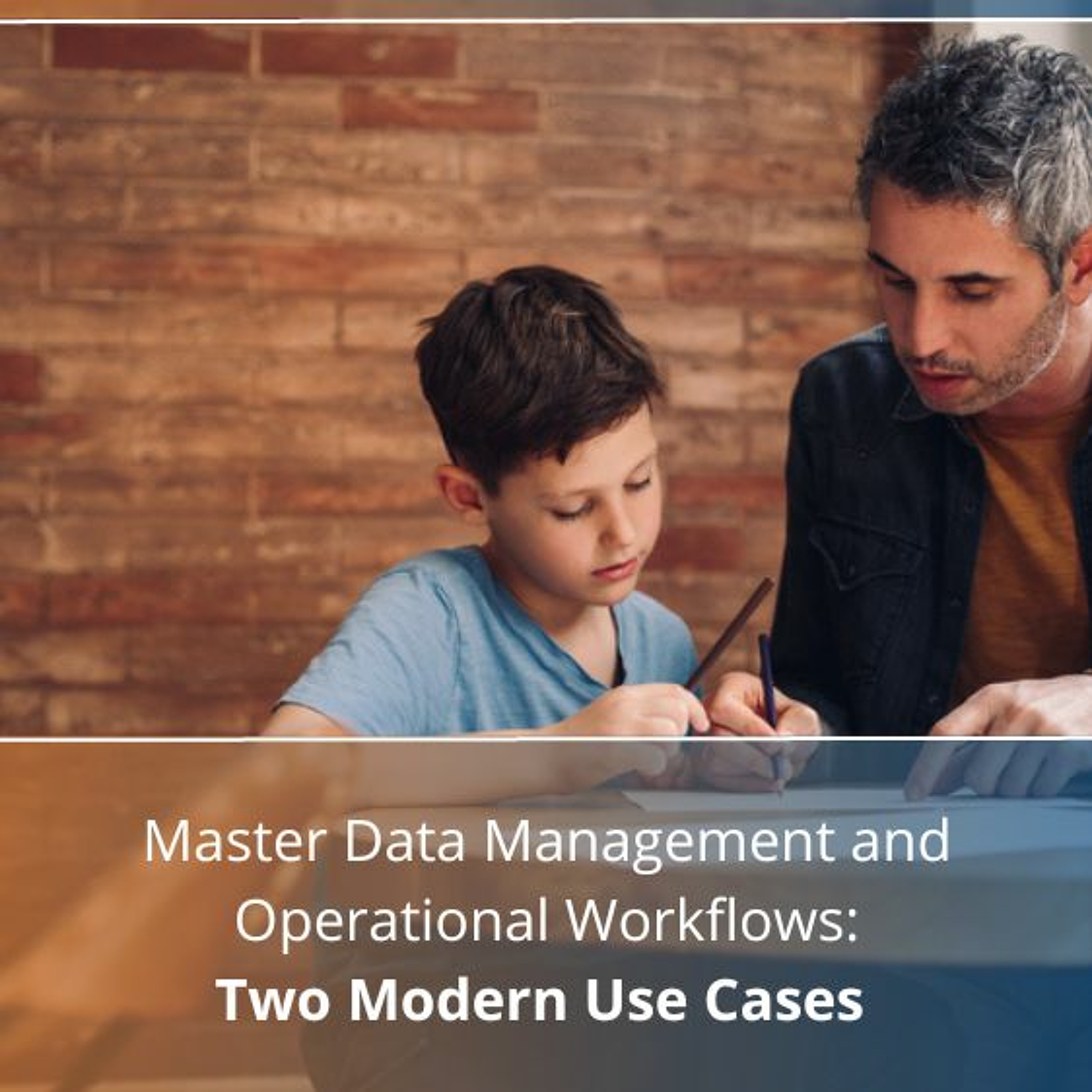 Master Data Management and Operational Workflows: Two Modern Use Cases