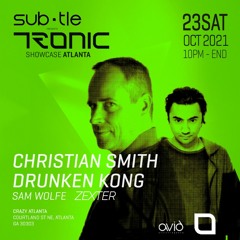ZeXter @ Tronic Label Night w/ Drunken Kong, Christian Smith, & Sam WOLFE - Crazy Atlanta 10.23.21