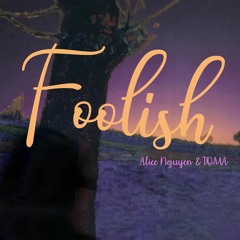 Foolish - Alice (with TOMA)