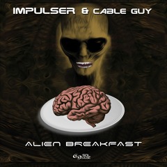 Impulser & Cable Guy - Alien Breakfest