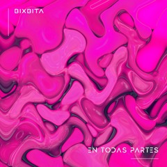 BIXBITA - En todas partes