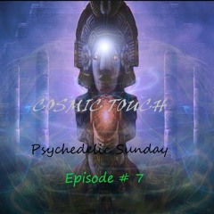 Psychedelic Sunday - Episode 7