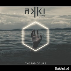 AKKI - The End Of Life (Edit)