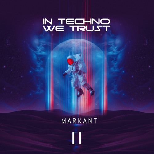 MARKANT - In Techno We Trust #2