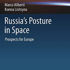 View EBOOK ✏️ Russia's Posture in Space: Prospects for Europe (Studies in Space Polic