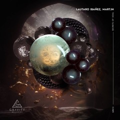 PREMIERE: Lautaro Ibañez, Mart.in - Secrets of Soul (Original Mix) [Gravity Records]