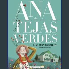 ebook [read pdf] ❤ Ana de Tejas Verdes (Clásicos ilustrados) (Spanish Edition) Pdf Ebook