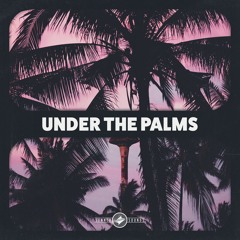 Summer Sounds Anthem 8.0 || Under The Palms
