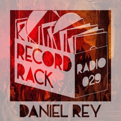 Record Rack Radio 029 - Daniel Rey