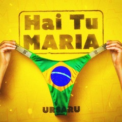 Ursaru - Hai Tu Maria🇧🇷