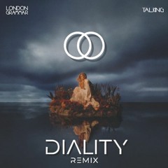London Grammar - Talking (Diality Remix) [FREE DOWNLOAD]