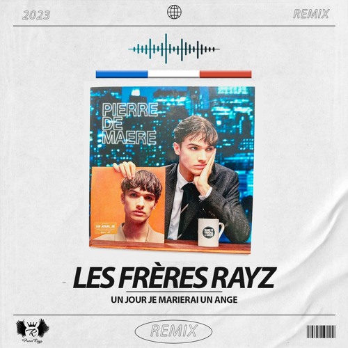 Pierre De Maere - Un Jour Je Marierai Un Ange ( Les Frères Rayz Remix )
