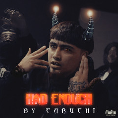 Had Enough - Caruchi