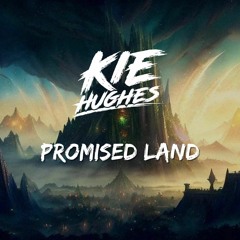 Kie Hughes - Promised Land 2024 (Release Date Friday 24th May On Bounce Heaven Digital)