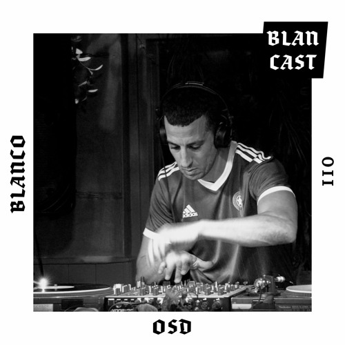 BLANCAST 011 | OSD
