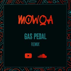 Sage the gemini - GAS PEDAL ( MOWQA REMIX )