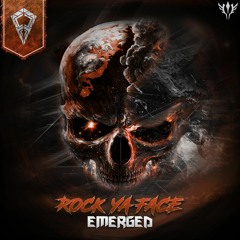 Emerged - Rock Ya Face
