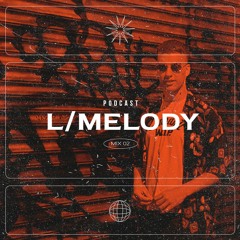 MYT PODCAST #02 - L/MELODY