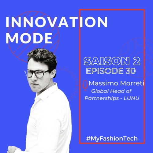 Saison 2 #30 Innovation Mode - Massimo Morreti