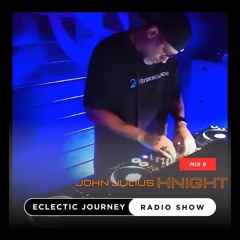 John Julius Knight - Eclectic Journey Mix 9