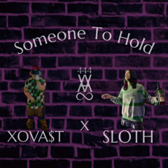 Someone To Hold-(feat:Sloth)