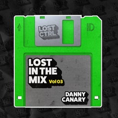 Lost in the Mix Vol 03: Danny Canary