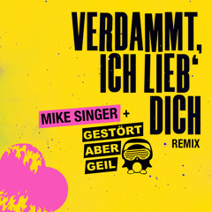 Verdammt ich lieb' dich (Gestört aber Geil Remix) [feat. Gestört aber GeiL]