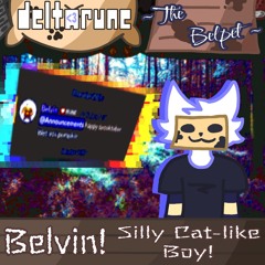 Belvin! Silly cat-like Boy! [Deltarune: The Belpet]