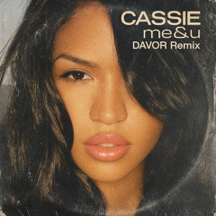 Cassie - Me & U (DAVOR Remix) [FREE DL]