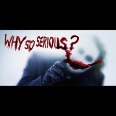 Why So Serious Remix By Jonny Cool