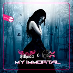 SethroW & Ant X - My Immortal