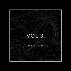 Jence Cuts Series - Vol 3.