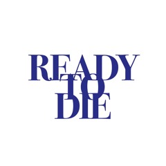 Ready To Die vol.3