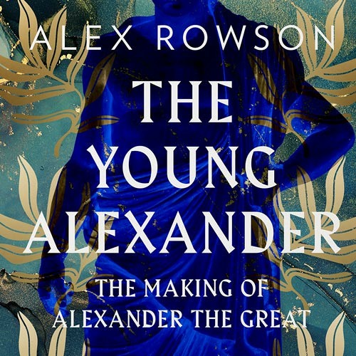 Stream The Young Alexander: The Making of Alexander the Great, By Alex ...