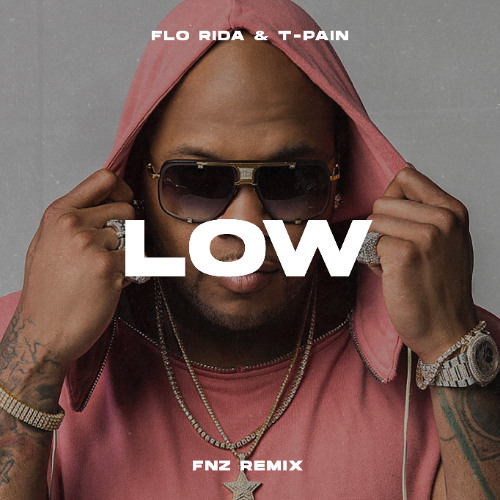 Stream Flo Rida feat. T-Pain - Low (FNZ Remix) by FNZ | Listen 