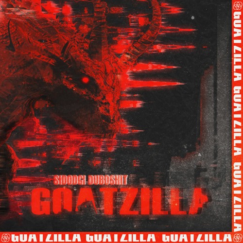 SIDODGI DUBOSHIT — GOATZILLA (REMIX)