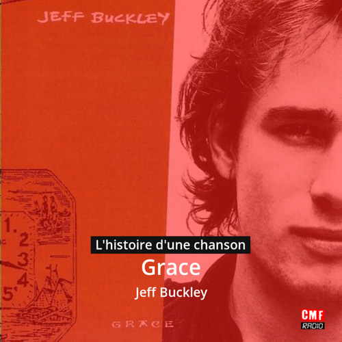 Histoire d'une chanson: Grace par Jeff Buckley