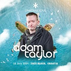 Adam Taylor - Unkoncious Croatia 2024 Promo Mix