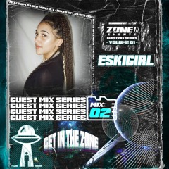 Guest Mix Series 1. EP 02 - Eskigirl