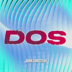 Dos (Reni B Edit) [Skip 30sec]  - John Christian