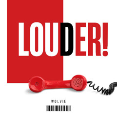 LOUDER!